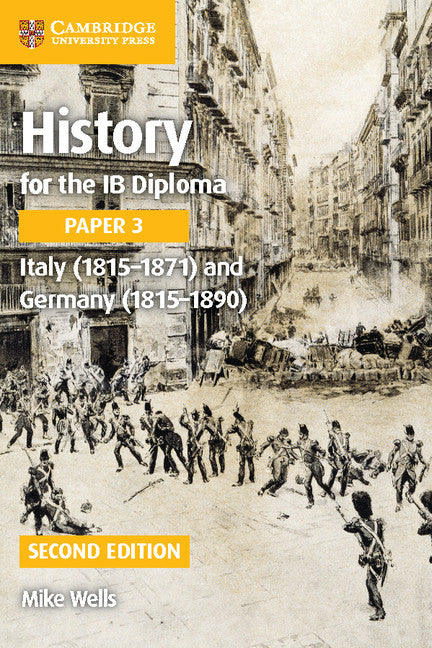History for the IB Diploma Paper 3: Italy (1815–1871) and Germany (1815–1890)