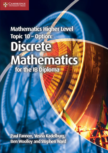 Mathematics Higher Level for the IB Diploma: Option Topic 10: Discrete Mathematics