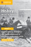 History for the IB Diploma Paper 3: Imperial Russia, Revolution and the Establishment of the Soviet Union (1855–1924)