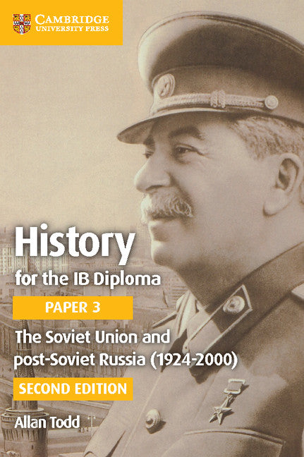 History for the IB Diploma Paper 3: The Soviet Union and Post-Soviet Russia (1924–2000)